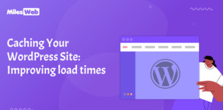Caching Your WordPress Site: Improving Load Times WordPress