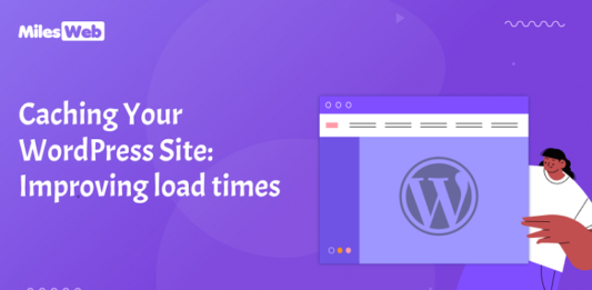 Caching Your WordPress Site: Improving Load Times WordPress