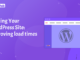 Caching Your WordPress Site: Improving Load Times WordPress